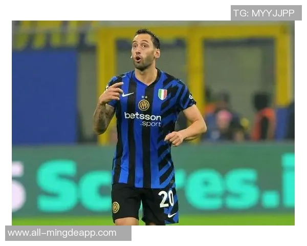 恰尔汗奥卢因小腿伤势缺席欧冠对阿森纳与多特的关键战役